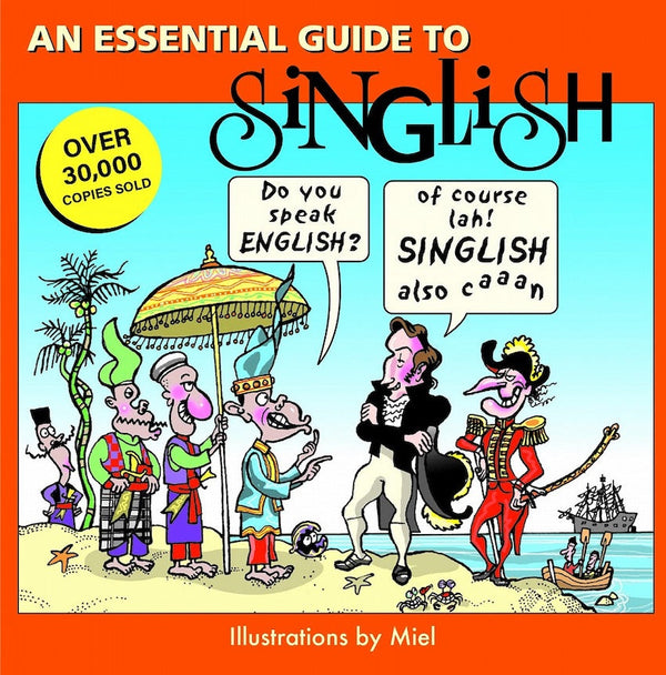 Essential Guide To Singlish, An (New Expanded Ed)