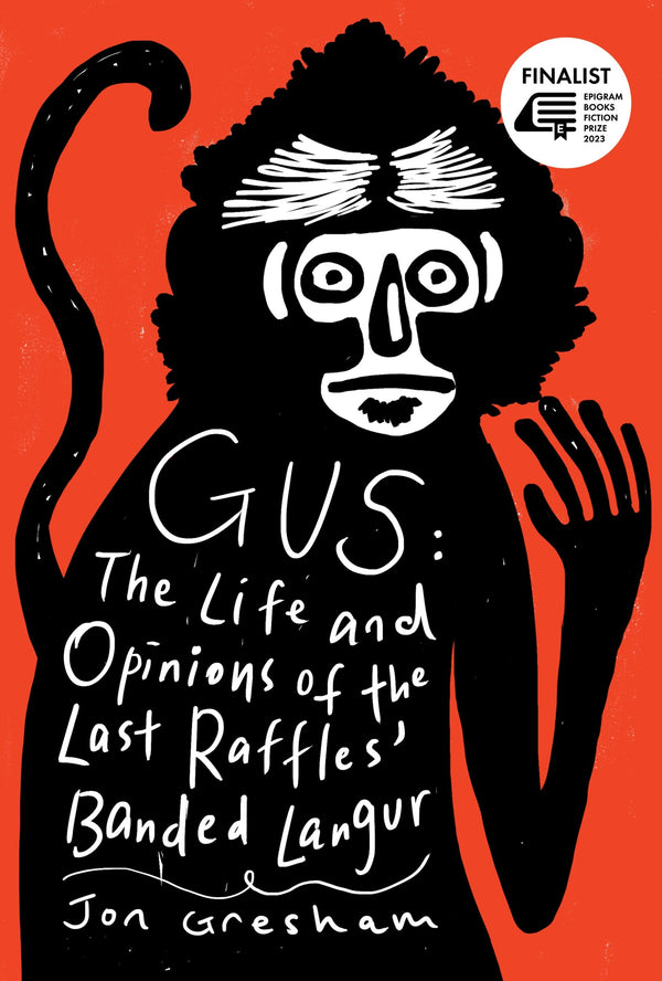 Gus: The Life & Opinions Of The Last Raffles' Banded Langur
