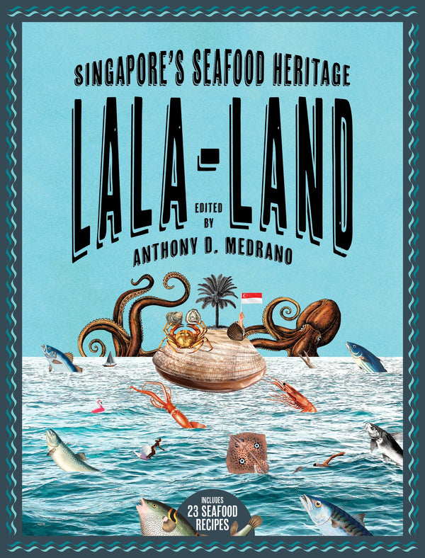 Lala-Land: Singapore'S Seafood Heritage