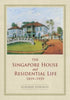 Singapore House & Residential Life 1819-1939, The (Hb)